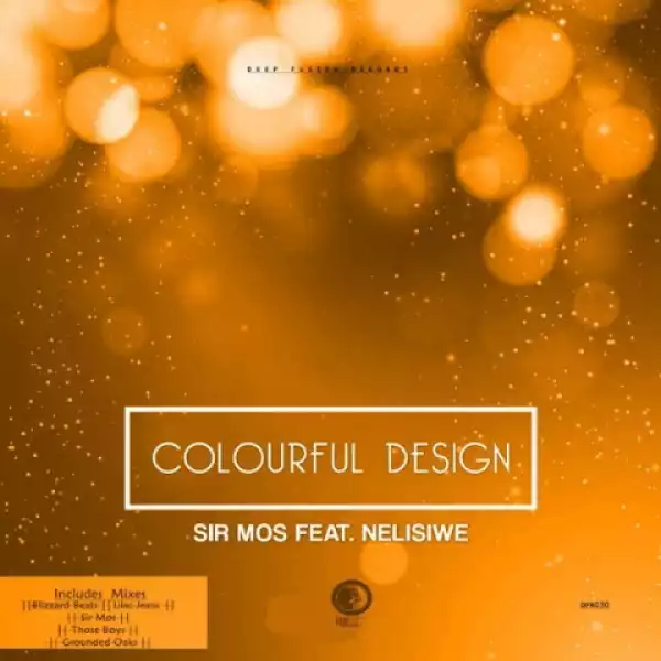 Sir Mos - Colourful Design (feat. Nelisiwe)